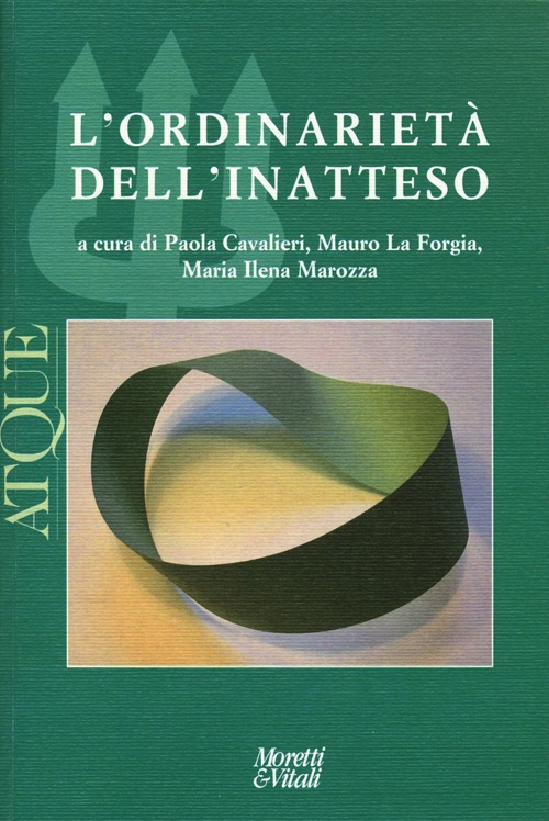 Atque. L'ordinariet&agrave; dell'inatteso
