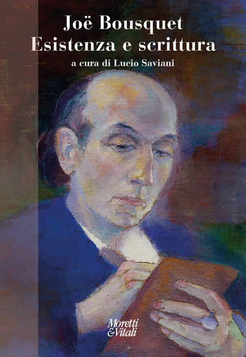 Jo&euml; Bousquet. Esistenza e scrittura