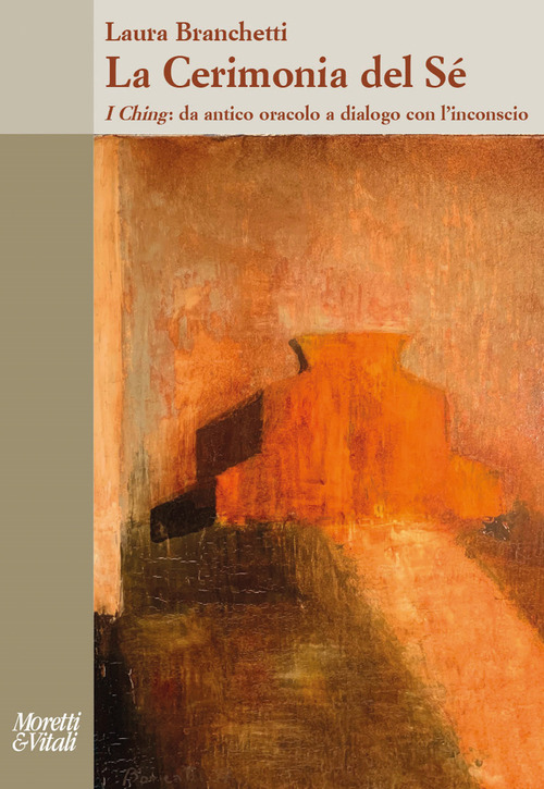 La cerimonia del s&eacute;. I Ching: da antico oracolo a dialogo con l'inconscio
