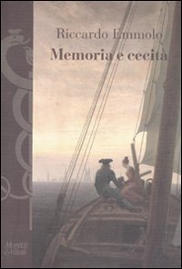 Memoria e cecit&agrave;. Letture, sconfinamenti