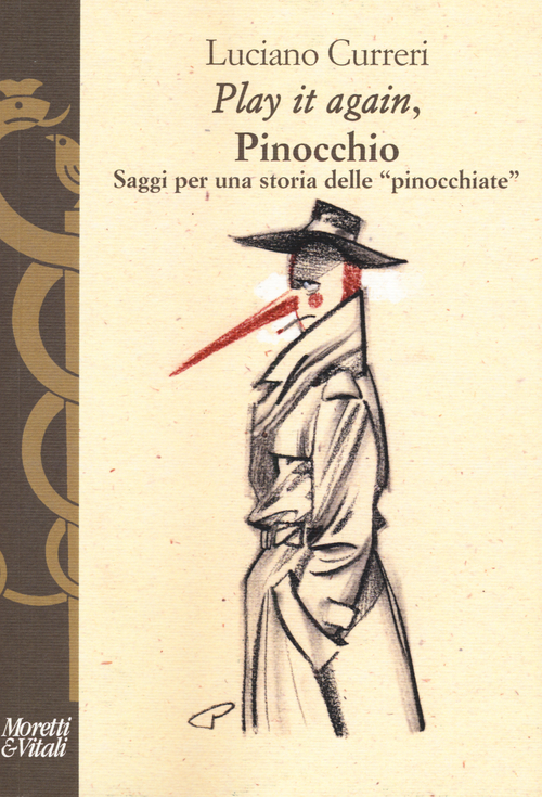 &laquo;Play it again&raquo;, Pinocchio. Saggi per una storia delle &laquo;pinocchiate&raquo;