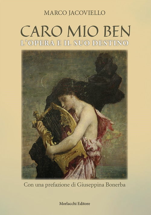 Caro mio Ben. L'Opera e il suo destino