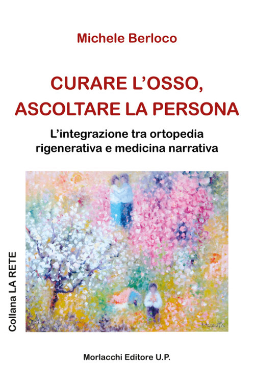 Curare l'osso, ascoltare la persona. L'integrazione tra ortopedia rigenerativa e medicina narrativa