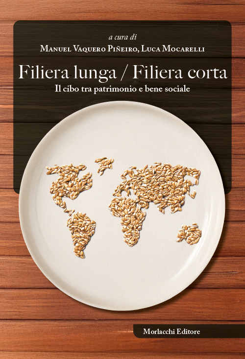 Filiera lunga / filiera corta. Il cibo tra patrimonio e bene sociale