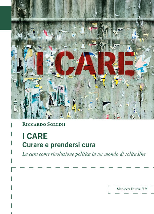 I care. Curare e prendersi cura. La cura come rivoluzione politica in un mondo di solitudine