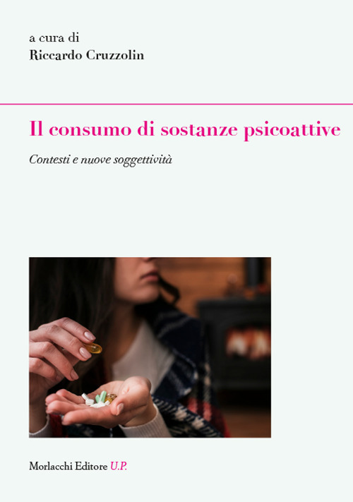 Il consumo di sostanze psicoattive. Contesti e nuove soggettivit&agrave;
