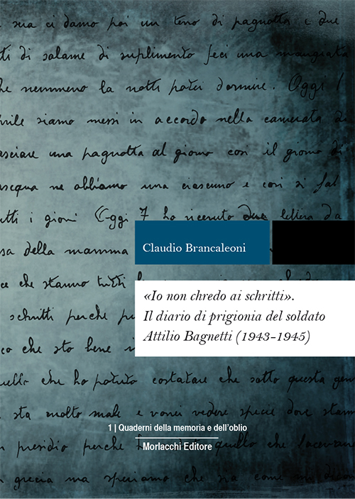 «Io non chredo ai schritti». Diario di prigionia del soldato Attilio Bagnetti, internato militare in Germania (1943-1945)