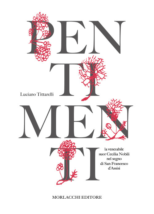 Pentimenti. La venerabile suor Cecilia Nobili nel segno di San Francesco d'Assisi