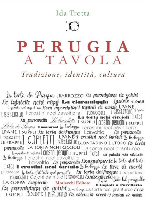 Perugia a tavola. Tradizione, identit&agrave;, cultura