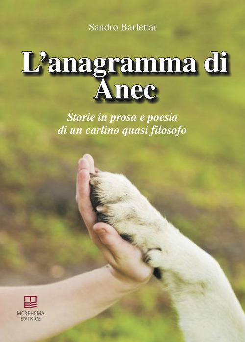 L'anagramma di Anec. Storie in prosa e poesia di un carlino quasi filosofo