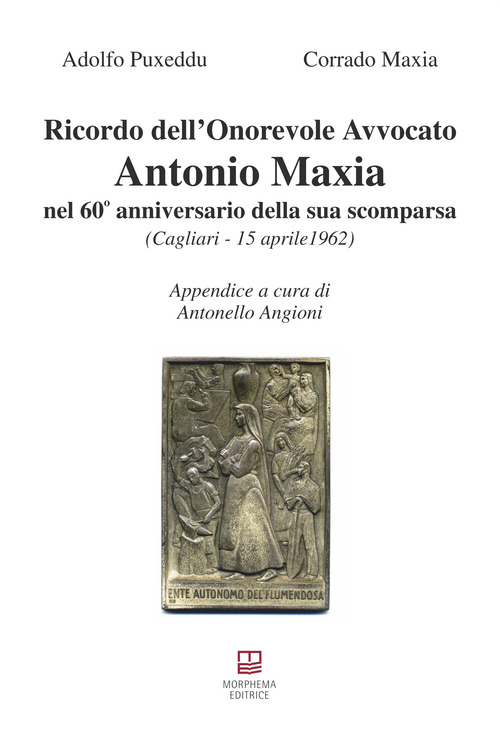 Ricordo dell'Onorevole Avvocato Antonio Maxia nel 60&deg; anniversario della sua scomparsa