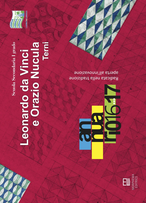 Scuola secondaria 1&deg; grado &laquo;Leonardo da Vinci e Orazio Nucola&raquo; Terni. Annuario 2016-2017