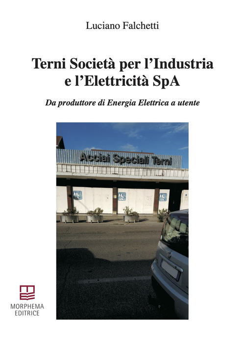 Terni Societ&agrave; per l'Industria e l'Elettricit&agrave; SpA. Da produttore di energia elettrica a utente