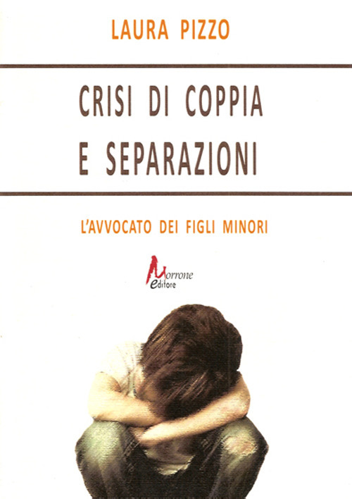 Crisi di coppia e separazioni. L'avvocato dei figli minori