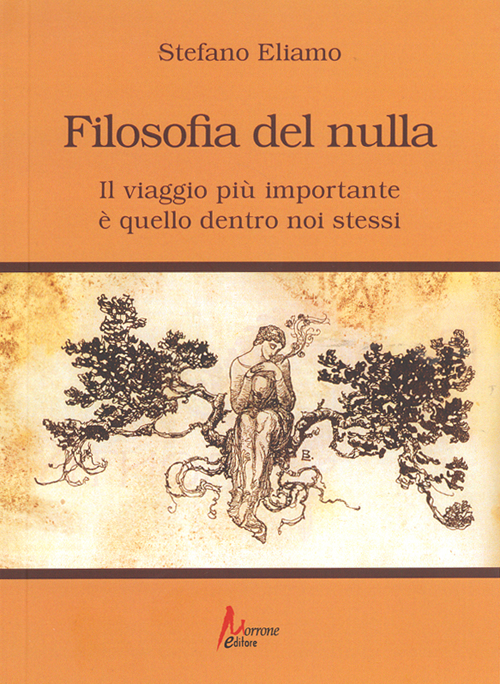 Filosofia del nulla. Il viaggio pi&ugrave; importante &egrave; quello dentro noi stessi