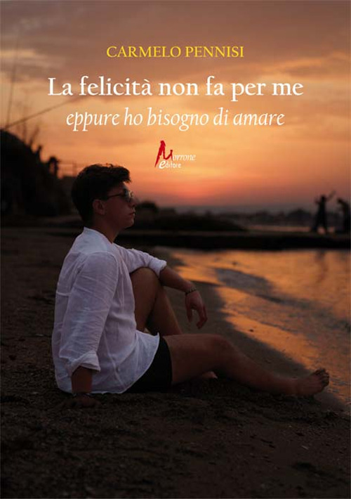 La felicit&agrave; non fa per me eppure ho bisogno di amare