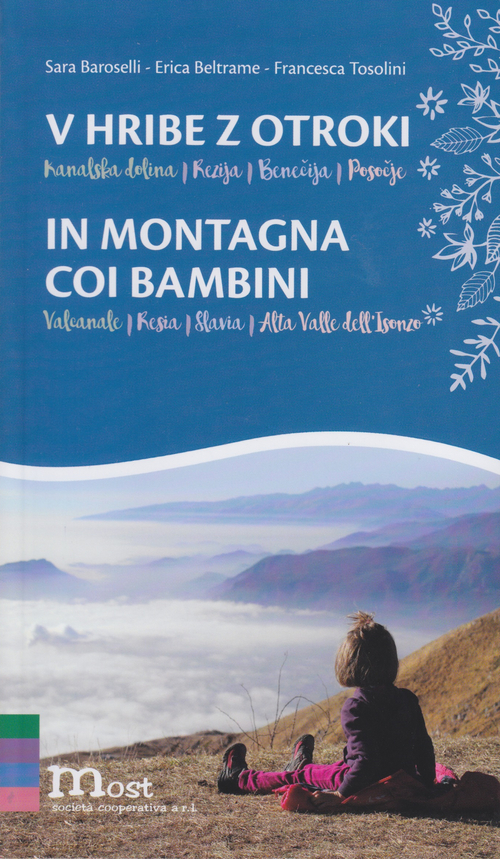 V hribe z otroki-In montagna coi bambini. Valcanale, Resia, Slavia, Alta valle dell'Isonzo