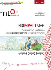 No impact man. L'esperimento di una famiglia ecologicamente corretta nel cuore di New York. DVD