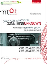 Something unknown (Qualcosa di sconosciuto). Nel mondo dei fenomeni psichici tra scienza e spiritualità. DVD