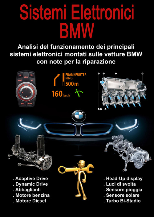 Sistemi elettronici BMW. Analisi del funzionamento dei principali sistemi elettronici montati sulle vetture BMW con note per la riparazione