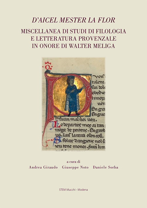 D'aicel mester la flor. Miscellanea di studi di filologia e letteratura provenzale in onore di Walter Meliga
