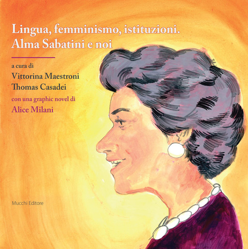 Lingua, femminismo, istituzioni. Alma Sabatini e noi (con una graphic novel di Alice Milani)
