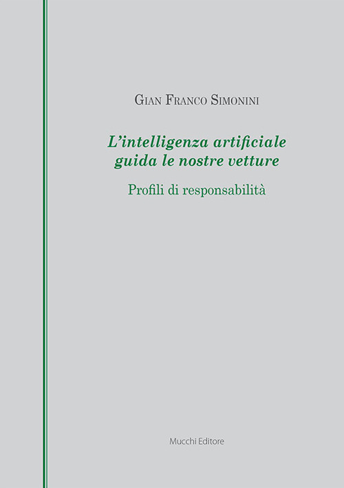 L'intelligenza artificiale guida le nostre vetture. Profili di responsabilit&agrave;