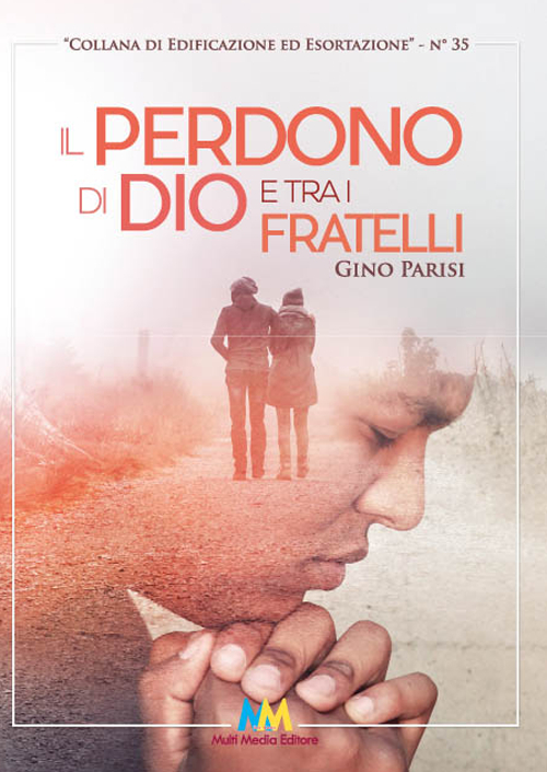 Il perdono di Dio e tra i fratelli