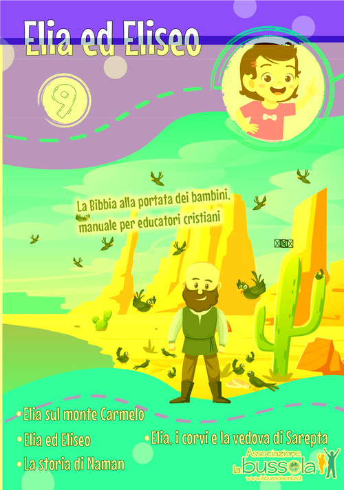 La bibbia alla portata dei bambini. Manuale per educatori cristiani. Elia e Eliseo