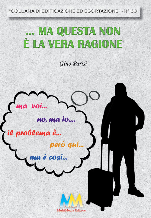 ...Ma questa non &egrave; la vera ragione