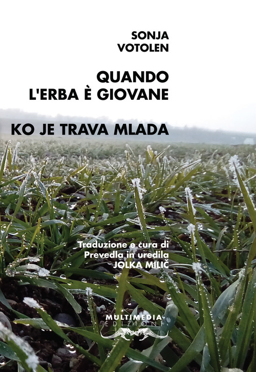 Quando l'erba è giovane. Testo sloveno a fronte