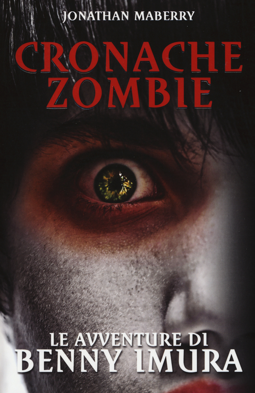 Le avventure di Benny Imura. Cronache zombie
