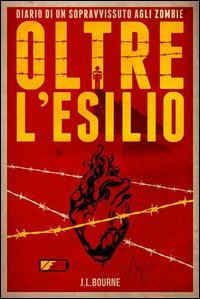 Oltre l'esilio. Diario di un sopravvissuto agli zombie