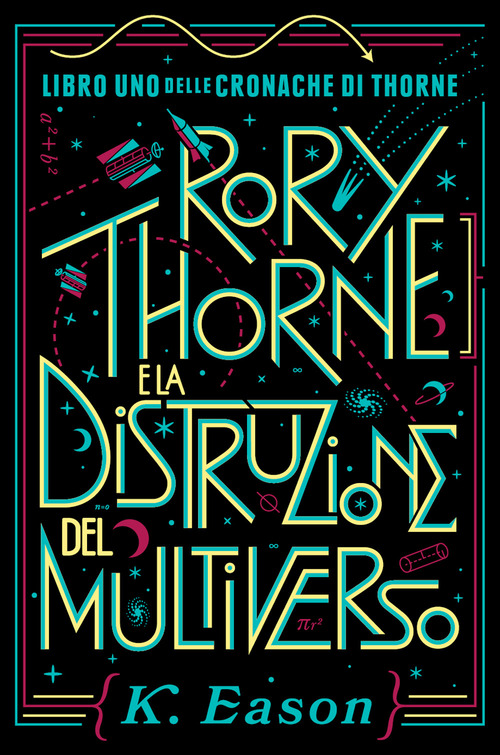 Rory Thorne e la distruzione del multiverso. Cronache di Thorne