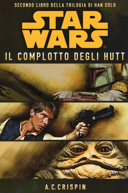 Star Wars. Il complotto degli Hutt. La trilogia di Han Solo