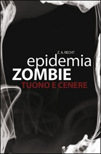 Tuono e cenere. Epidemia zombie