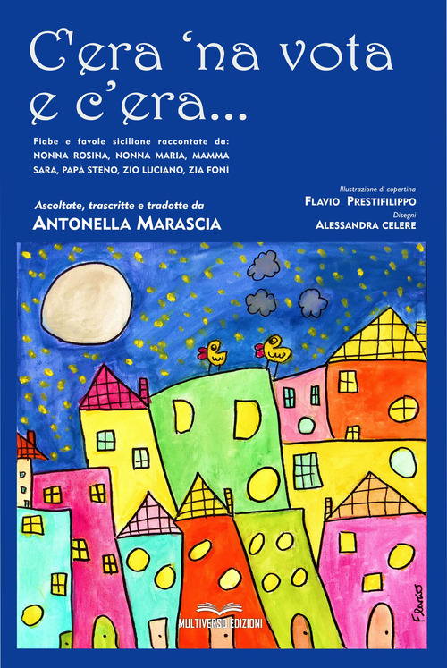C'era 'na vota e c'era... Fiabe e favole siciliane. Testo in italiano e siciliano