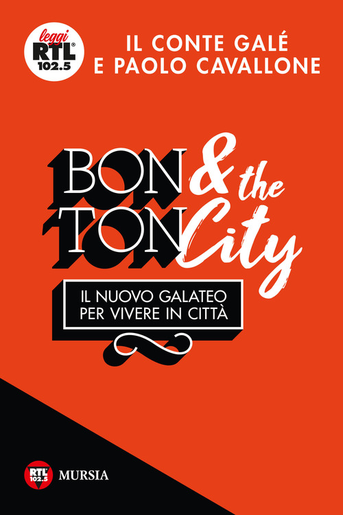 Bon ton & the city. Il nuovo galateo per vivere in citt&agrave;