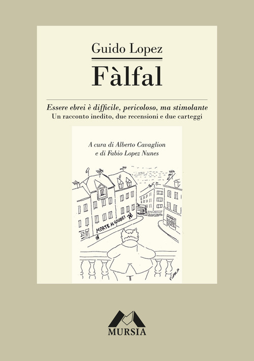 Fàlfal. Essere ebrei è difficile, pericoloso, ma stimolante. Un racconto inedito, due recensioni e due carteggi