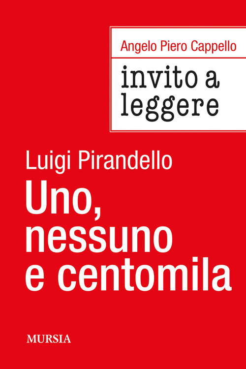 Invito a leggere &laquo;Uno, nessuno e centomila&raquo; di Luigi Pirandello
