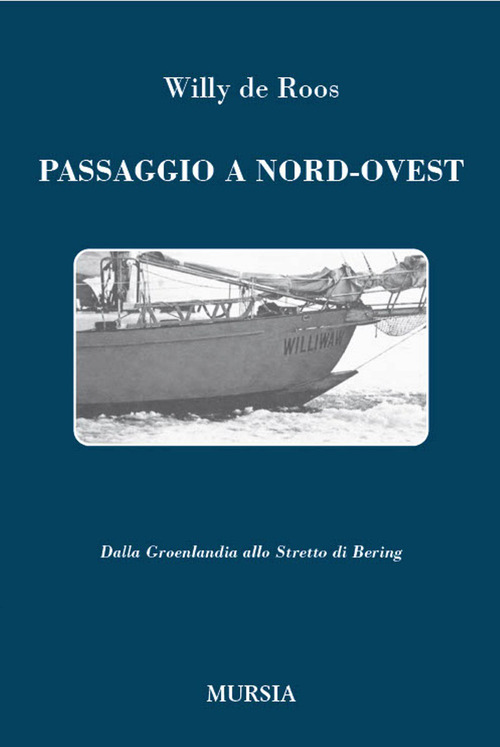 Passaggio a nord-ovest. Dalla Groenlandia allo Stretto di Bering