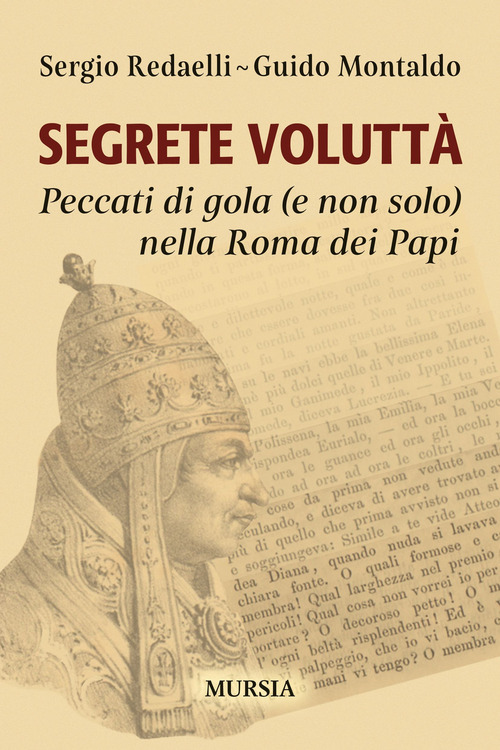 Segrete volutt&agrave;. Peccati di gola (e non solo) nella Roma dei Papi