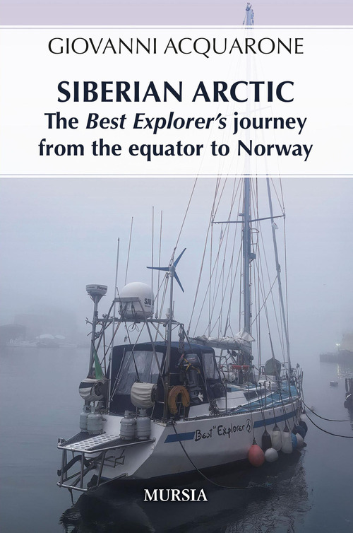 Siberian Arctic. The best explorer's journey from the Equator to Norway