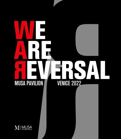 We are reversal. Musa pavilion. Venice 2022