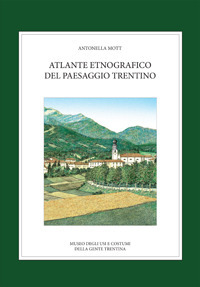 Atlante etnografico del paesaggio trentino