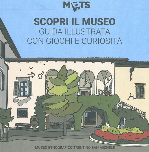 Scopri il museo: guida illustrata con giochi e curiosità