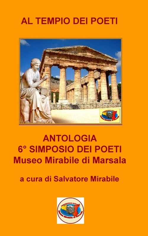 Al tempio dei poeti. Antologia 6&deg; simposio dei poeti