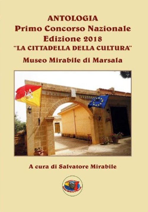 Antologia primo concorso nazionale edizione 2018 &laquo;La cittadella della cultura&raquo;