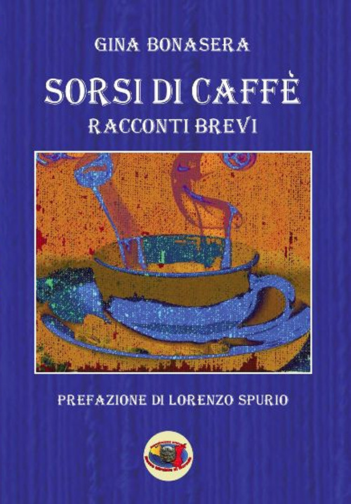 Sorsi di caff&egrave;. Racconti brevi