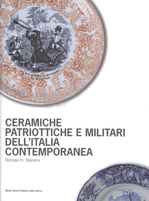 Ceramiche patriottiche e militari dell'Italia contemporanea